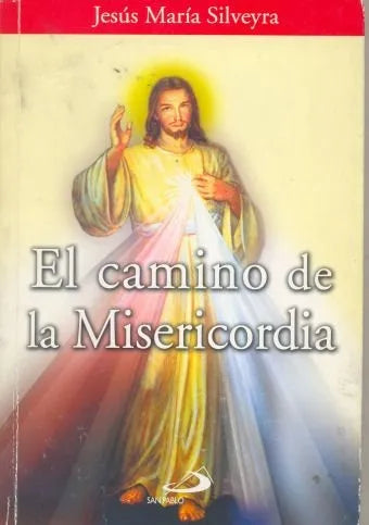 Libro usado en venta: El camino de la Misericordia de Jesus Maria Silveyra; editorial San Pablo impreso en 2003 realizamos envios a todo el mundo.1