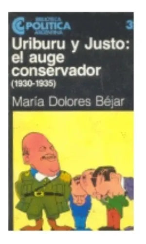 Libro usado en venta: Uriburu y Justo: el auge conservador (1930 - 1935) de Maria Dolores Bejar; Centro Editor de America Latina impreso en 1983.1