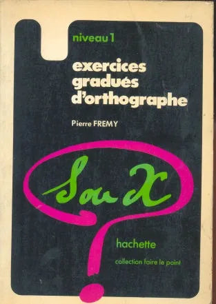 Libro usado en venta: Exercices gradues d' orthographe - Niveau 1 de Pierre Fremy; editorial Hachette impreso en 1979 envios a todo el mundo.1