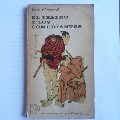 Libro usado en venta: El teatro y los comediantes de Leon Chancerel; editorial Eudeba impreso en 1963 realizamos envios a todo el mundo.1