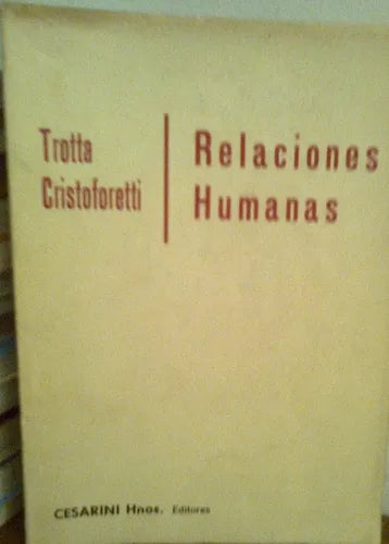 Libro usado en venta: Relaciones humanas de Beatriz A. E. Trotta - Eduardo A. Cristoforetti; editorial Cesarini Hnos impreso en 1972.1