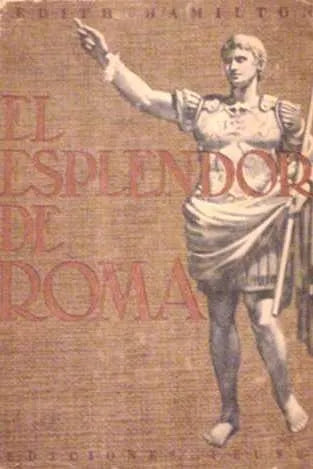 Libro usado en venta: El esplendor de Roma de Edith Hamilton; editorial Jacobo Peuser impreso en 1946 realizamos envios a todo el mundo.1