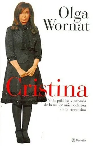 Libro usado en venta: Cristina - Vida publica y privada de Olga Wornat; editorial Planeta impreso en 2011 realizamos envios a todo el mundo.1
