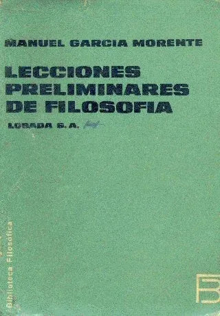 Libro usado en venta: Lecciones preliminares de filosofia de Manuel Garcia Morente; editorial Losada impreso en 1968 realizamos envios a todo el mundo.1