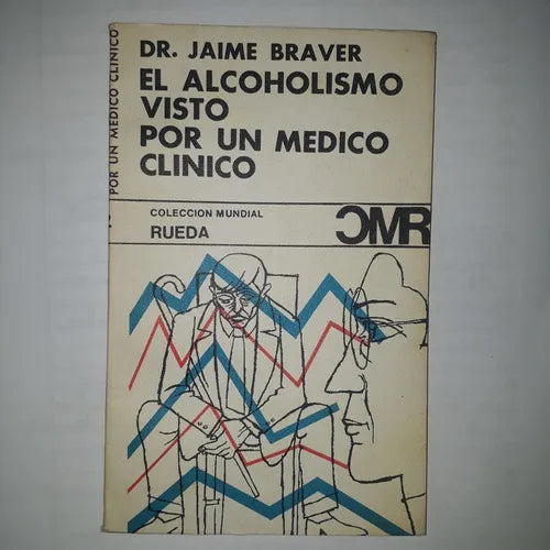 Libro usado en venta: El alcoholismo visto por un medico clinico de Jaime Braver; editorial Santiago Rueda impreso en 1975 envios a todo el mundo.1