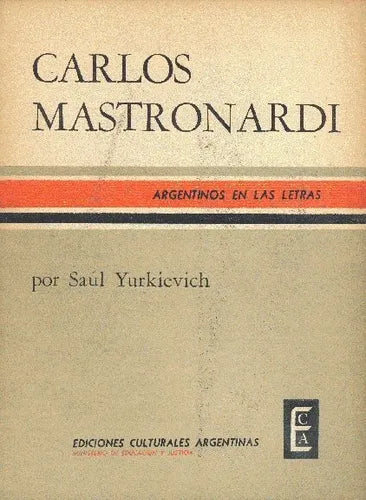 Libro usado en venta: Carlos Mastronardi de Saul Yurkievich; editorial Ediciones Culturales Argentinas impreso en 1962 envios a todo el mundo.1