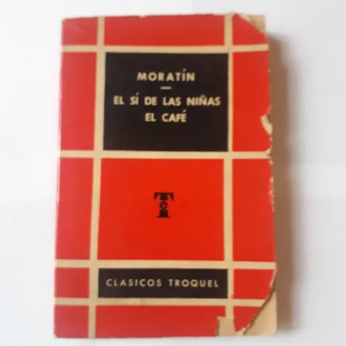 Libro usado en venta: El si de las ni?as - El cafe de Leandro Fernandez de Moratin; editorial Troquel impreso en 1965 envios a todo el mundo.1
