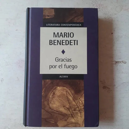 Libro usado en venta: Gracias por el fuego de Mario Benedetti; editorial Altaya impreso en 1999 realizamos envios a todo el mundo.1