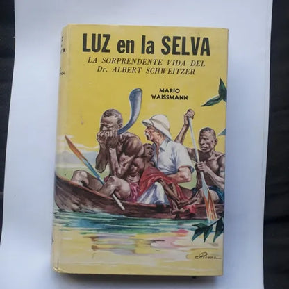 Libro usado en venta: Luz en la selva - La sorprendente vida del Dr. Albert Schweitzer de Mario Waissmann; editorial Acme impreso en 1980.1