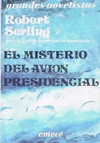 Libro usado en venta: El misterio del avion presidencial de Robert J. Serling; editorial Emece impreso en 1986 realizamos envios a todo el mundo.1
