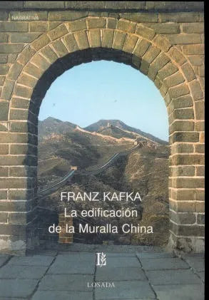 Libro usado en venta: La edificacion de la Muralla China de Franz Kafka; editorial Losada impreso en 2004 realizamos envios a todo el mundo.1