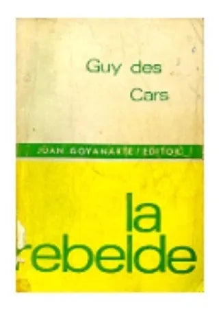 Libro usado en venta: La rebelde de Guy des Cars; editorial Juan Goyanarte impreso en 1970 realizamos envios a todo el mundo.1