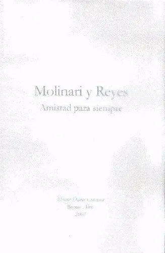 Libro usado en venta: Molinari y Reyes: Amistad para siempre (Tapa blanca) de Hector Dante Cincotta; editorial Ediciones del Autor impreso en 2007.1