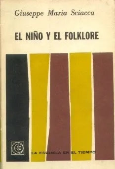 Libro usado en venta: El ni?o y el folklore de Giuseppe Maria Sciacca; editorial Eudeba impreso en 1965 realizamos envios a todo el mundo.1
