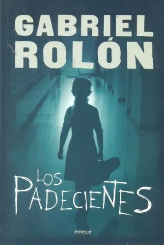 Libro usado en venta: Los padecientes de Gabriel Rolon; editorial Emece impreso en 2010 realizamos envios a todo el mundo.1