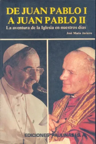 Libro usado en venta: De Juan Pablo I a Juan Pablo II de Jose Maria Javierre; editorial Paulinas impreso en 1979 realizamos envios a todo el mundo.1
