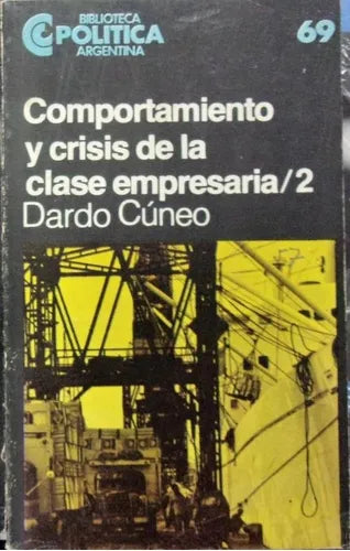 Libro usado en venta: Comportamiento y crisis de la clase empresaria 2 de Dardo Cuneo; editorial Centro Editor de America Latina impreso en 1984.1