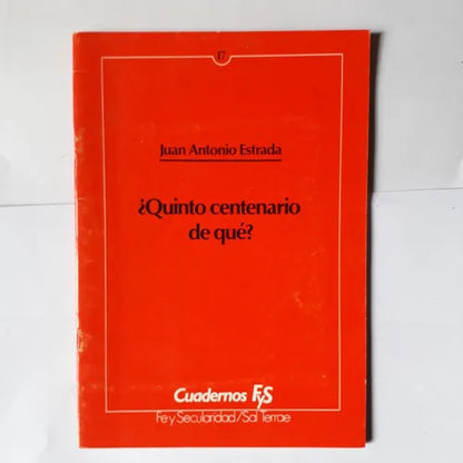 Libro usado en venta: ?Quinto centenario de que? de Juan Antonio Estrada; editorial Sal Terrae impreso en 1992 realizamos envios a todo el mundo.1