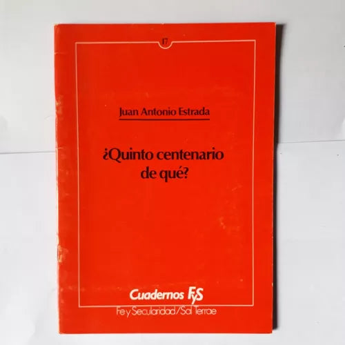 Libro usado en venta: ?Quinto centenario de que? de Juan Antonio Estrada; editorial Sal Terrae impreso en 1992 realizamos envios a todo el mundo.1