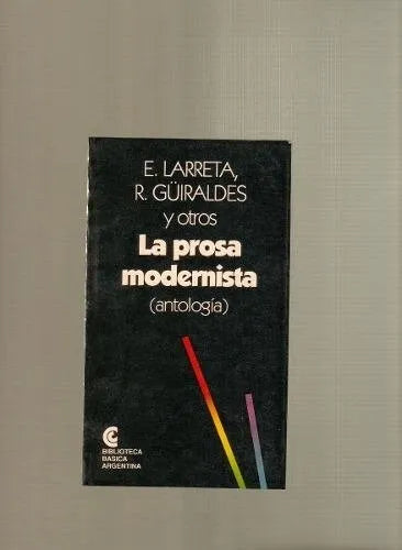 Libro usado en venta: La prosa modernista de E. Larreta - R. Guiraldes; editorial Centro Editor de America Latina impreso en 1993.1