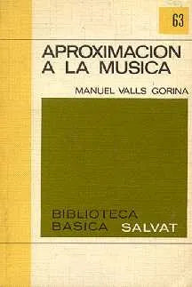 Libro usado en venta: Aproximacion a la musica de Manuel Valls Gorina; editorial Salvat impreso en 1970 realizamos envios a todo el mundo.1