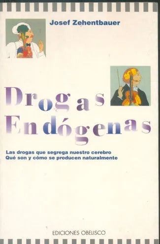 Libro usado en venta: Drogas Endogenas de Josef Zehentbauer; editorial Obelisco impreso en 1995 realizamos envios a todo el mundo.1