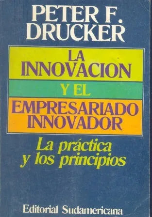 Libro usado en venta: La innovacion y el empresariado innovador de Peter F. Drucker; editorial Sudamericana impreso en 1987 envios a todo el mundo.1
