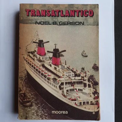 Libro usado en venta: Transatlantico de Noel B. Gerson; editorial Moorea impreso en 1978 realizamos envios a todo el mundo.1
