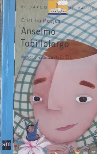 Libro usado en venta: Anselmo Tobillolargo de Cristina Macjus; editorial SM impreso en 2010 realizamos envios a todo el mundo.1