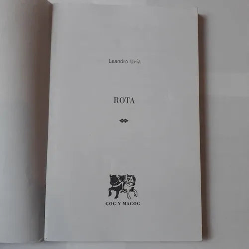 Libro usado en venta: Rota de Leandro Uria; editorial Gog y Magog impreso en 2005 realizamos envios a todo el mundo.1