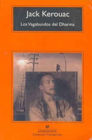 Libro usado en venta: Los vagabundos del Dharma de Jack Kerouac; editorial Anagrama impreso en 2010 realizamos envios a todo el mundo.1