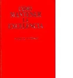 Libro usado en venta: Como mantener la excelencia de Robert H. Waterman; editorial Norma impreso en 1988 realizamos envios a todo el mundo.1