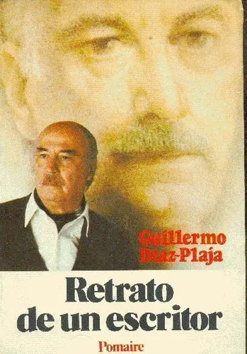 Libro usado en venta: Retrato de un escritor de Guillermo Diaz Plaja; editorial Pomaire impreso en 1978 realizamos envios a todo el mundo.1