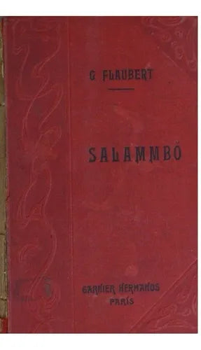 Libro usado en venta: Salammbo de Gustavo Flaubert; editorial Garnier Hermanos impreso en 1896 realizamos envios a todo el mundo.1