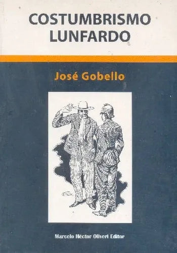 Libro usado en venta: Costumbrismo lunfardo de Jose Gobello; editorial Marcelo Hector Oliveri impreso en 2004 realizamos envios a todo el mundo.1
