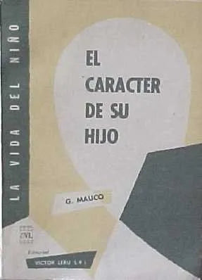 Libro usado en venta: El caracter de su hijo de Georges Mauco; editorial Victor Leru impreso en 1959 realizamos envios a todo el mundo.1