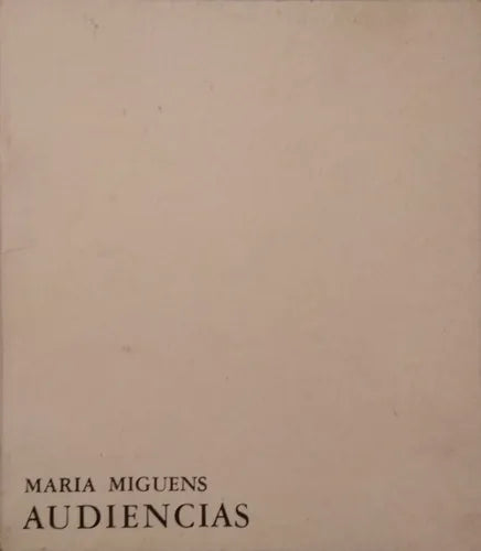 Libro usado en venta: Audiencias de Maria Miguens; editorial Maria Miguens impreso en 1976 realizamos envios a todo el mundo.1