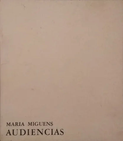 Libro usado en venta: Audiencias de Maria Miguens; editorial Maria Miguens impreso en 1976 realizamos envios a todo el mundo.1