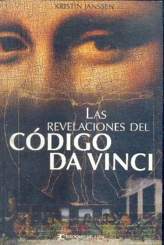 Libro usado en venta: Las revelaciones del Codigo Da Vinci de Kristin Janssen; editorial Ediciones del club impreso en 2006 envios a todo el mundo.1