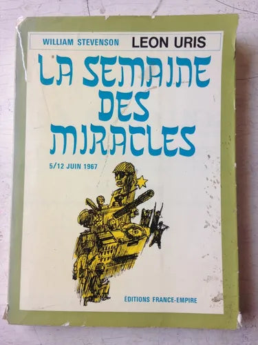 Libro usado en venta: La semaine des miracles 5/12 juin 1967 de William Stevenson - Leon Uris; editorial France-Empire impreso en 1967.1
