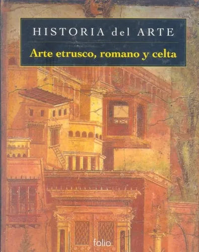 Libro usado en venta: Arte etrusco, romano y celta de Lawrence Gowing; editorial Folio impreso en 2001 realizamos envios a todo el mundo.1