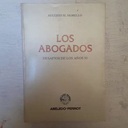Libro usado en venta: Los abogados - Desafios de los a?os 90 de Augusto M. Morello; editorial Abeledo - Perrot impreso en 1993 envios a todo el mundo.1