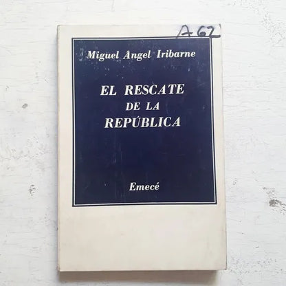 Libro usado en venta: El rescate de la Republica de Miguel Angel Iribarne; editorial Emece impreso en 1978 realizamos envios a todo el mundo.1
