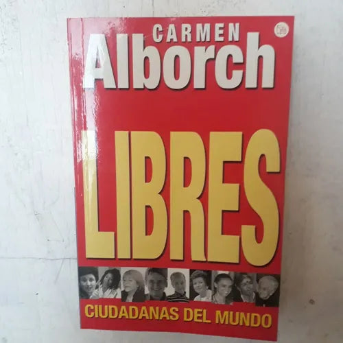Libro usado en venta: Libres ciudadanas del mundo de Carmen Alborch; editorial Punto de Lectura impreso en 2006 realizamos envios a todo el mundo.1