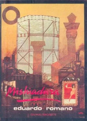 Libro usado en venta: Mishiadura de Eduardo Romano; editorial Colihue/Hachette impreso en 1978 realizamos envios a todo el mundo.1
