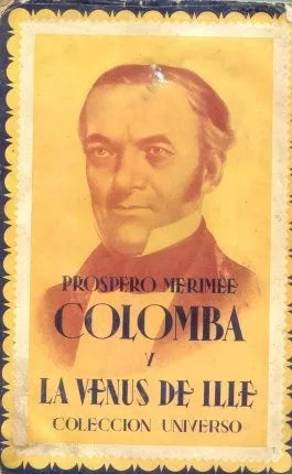 Libro usado en venta: Colomba y la venus de Ille de Prospero Merimee; editorial Ramon Sopena impreso en 1946 realizamos envios a todo el mundo.1