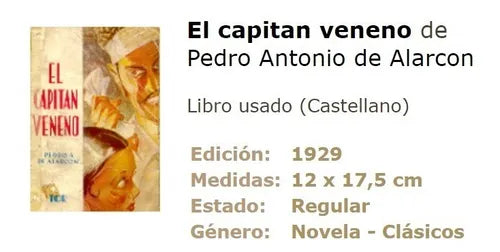 Libro usado en venta: El capitan veneno de Pedro Antonio de Alarcon; editorial Tor impreso en 1929 realizamos envios a todo el mundo.1
