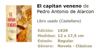 Libro usado en venta: El capitan veneno de Pedro Antonio de Alarcon; editorial Tor impreso en 1929 realizamos envios a todo el mundo.1