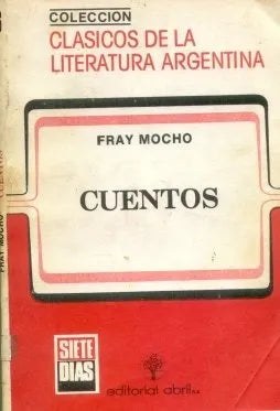 Libro usado en venta: Cuentos de Fray Mocho (Jose S. Alvarez); editorial Abril impreso en 1983 realizamos envios a todo el mundo.1