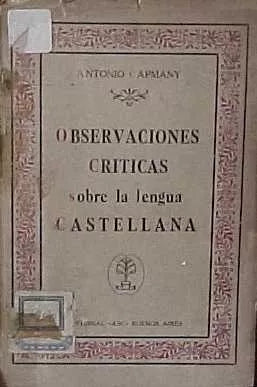 Libro usado en venta: Observaciones criticas sobre la lengua castellana de Antonio Capmany; editorial ABC impreso en 1945 envios a todo el mundo.1
